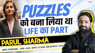 Puzzles को बना लिया था Life का Part | IBPS PO & Clerk Selected Candidate | Parul Sharma