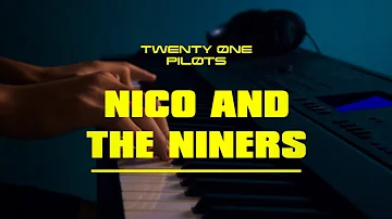 Twenty One Pilots Nico and the Niners | Piano Cover