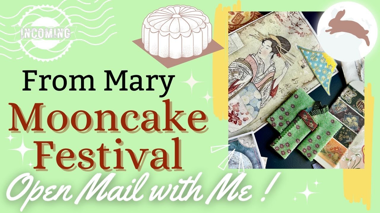 Mooncake Festival 🥮 Open Mail with Me — from Mary @paperbutterfli