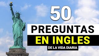 ? 50 Preguntas básicas para tener conversaciones fluidas en inglés ✅