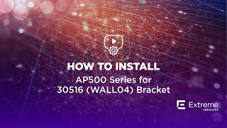 AP500 Series Installation Using 30516 (WALL04) Bracket