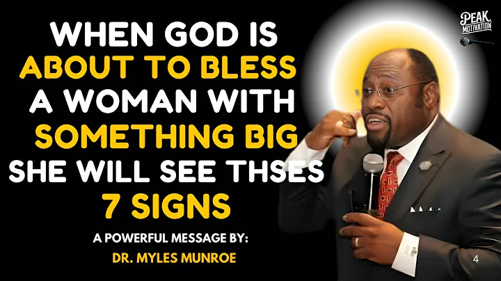 Dr.Myles Munroe: When God Is About to Bless a Woman with Something Big, She Will See These 7 Signs"