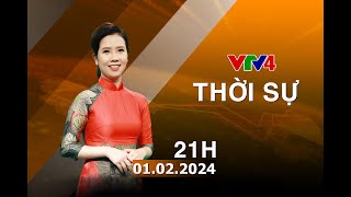 Bản tin thời sự tiếng Việt 21h - 01/02/2024 | VTV4