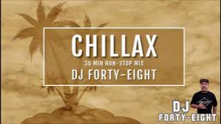 CHILLAX WITH DJ FORTY-EIGHT - 30MIN NONSTOP 2023