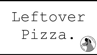 Leftover Pizza  - Hangover Review