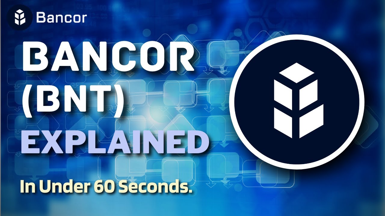 What is Bancor (BNT)? | Bancor Protocol Explained in Under 60 Seconds