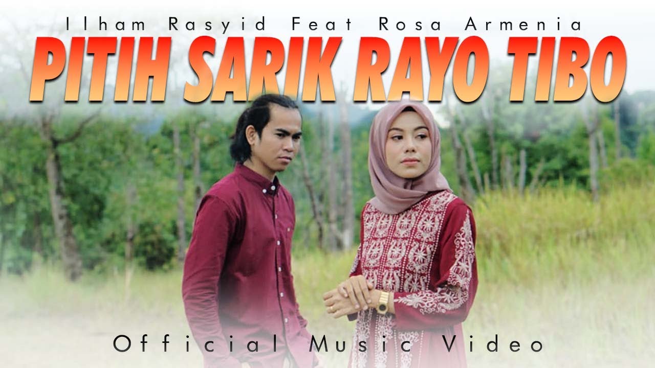 ILHAM RASYID & ROSA ARMENIA - PITIH SARIK RAYO TIBO (OFFICIAL MUSIC VIDEO) | LAGU MINANG TERBARU