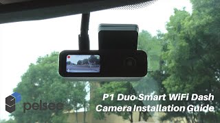 Installation and Connection Guide  Pelsee P1 Duo Smart WiFi Dash Cam