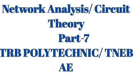 Network  analysis, TRB POLYTECHNIC, TRB ECE Preparation,  tneb ae study  material, eee, eie, ece,