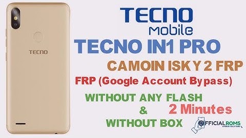 Tecno IN1 Pro (Camon i Sky 2) 8.1/8.0 Oreo (Frp Unlock) Methods 2018