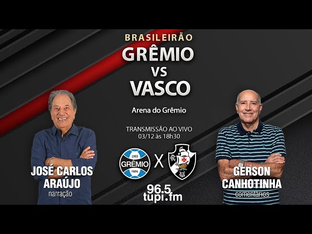 VASCO X GRÊMIO TRANSMISSÃO AO VIVO DIRETO DA ARENA DO GRÊMIO