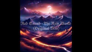 Red Sound - The New World (Original Mix) [Melodic Dubstep]