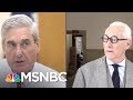 Explosive: Two Of Roger Stone’s Closest Associates Say He’s Lying | The Beat With Ari Melber | MSNBC