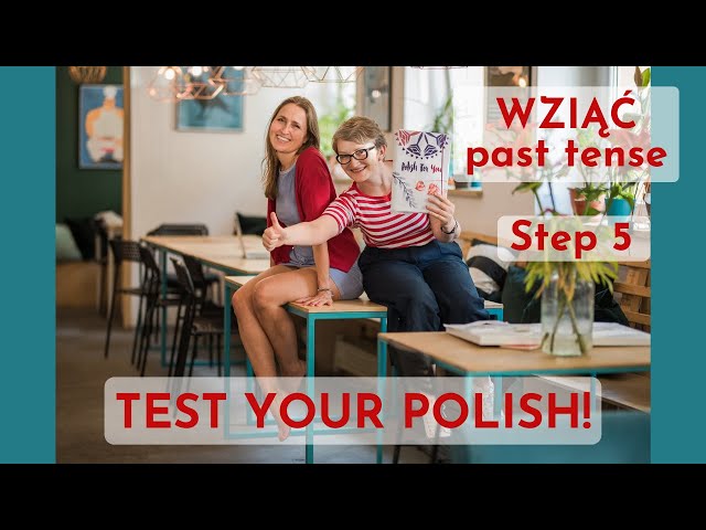 WZIĄĆ and other verbs ended by -ąć in past tense (Step 5). TEST YOUR POLISH class=