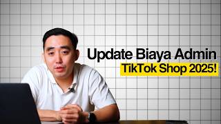 UPDATE BIAYA ADMIN TIKTOK SHOP 2025! TIKTOK SELLER WAJIB TAU!