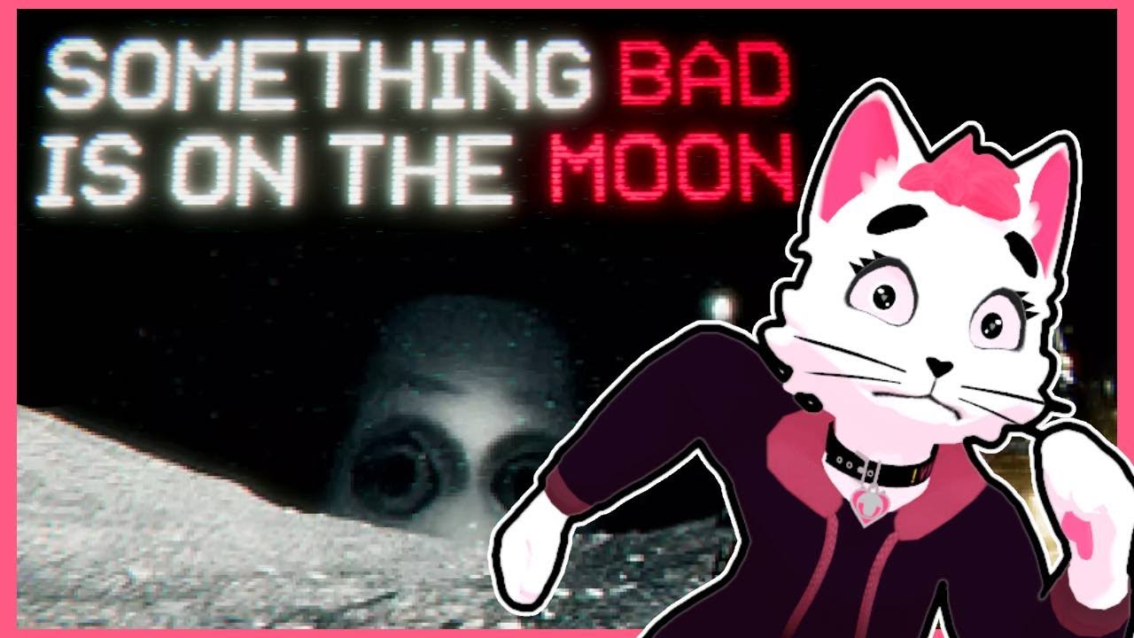 Something Bad Is On The Moon...