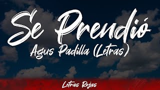 Se Prendi  Agus Padilla letras  S  wings