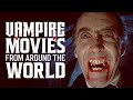 Our Favorite Vampire Movies From Around the World