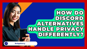 How Do Discord Alternatives Handle Privacy Differently? - Be App Savvy