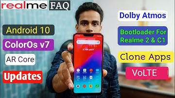 Realme ColorOs 7 & Android 10, Bootloader For Realme 2 & C1, AR Core, Dolby Atmos- Realme FAQ 24