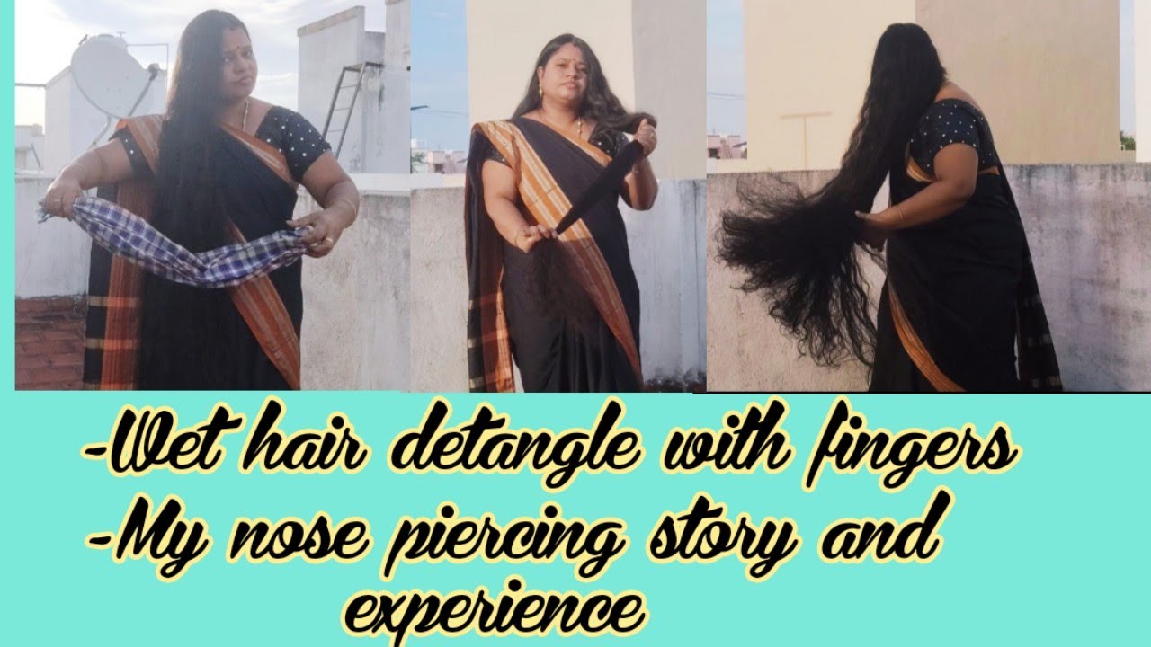 My wet hair detangle with fingers/My nose piercing story and experience