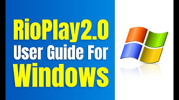 RioPlay2.0 Windows User Guide | How to Play Video in Rioplay 2.0 -Windows