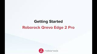 Quick Start Guide: How to Use Your Roborock Qrevo Edge 2 Pro