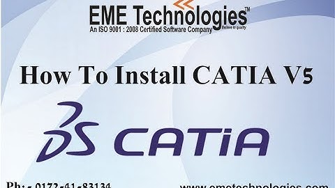 HOW TO INSTALL CATIA V5 | Windows 7/8/8.1/10 | Mechanical | EME Technologies