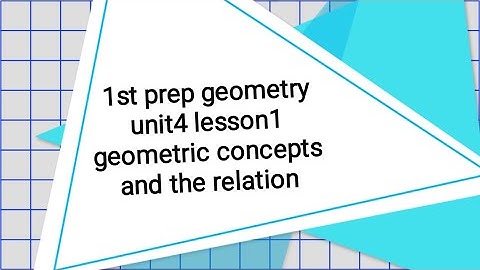 1st PREP first term unit4 lesson1 geometric concepts and the relation between the angle