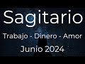 SAGITARIO TAROT TRABAJO DINERO Y AMOR JUNIO 2024