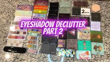 Eyeshadow Declutter Part 2 2022