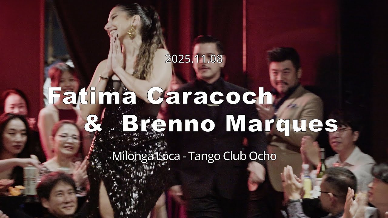 [ Tango ] 2025.11.08 - Fatima Caracoch & Brenno Marques - Show.No.1