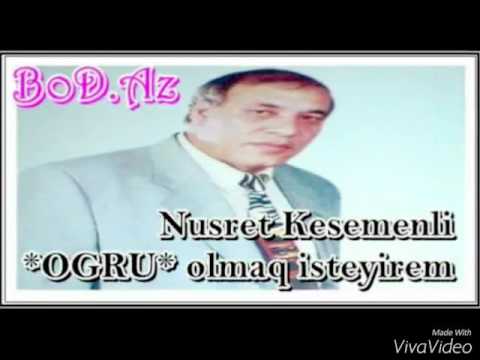 Nusret kesemenli oğru olmaq isteyirem