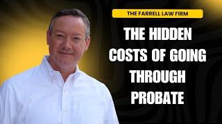 Hidden Probate Costs: What They Don’t Tell You About Wills and Estate Planning