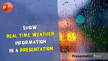 Show real time weather information in a presentation