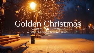 A Good Old Cozy Christmas Carols, Den Christmas Timeless Hits 1 Hour