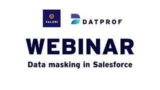 Webinar "Data masking in salesforce" | DATPROF & Valori