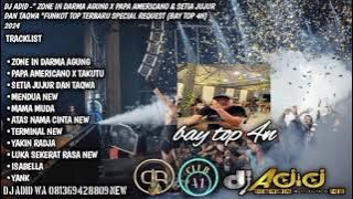 DJ ADID -'ZONE IN DARMA AGUNG X PAPA AMERICANO & SETIA JUJUR DAN TAQWA 'FUNKOT(BAY TOP 4N) 2024