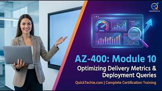 Module 10: Optimizing Delivery Metrics & Deployment Queries | AZ-400 Certification | English