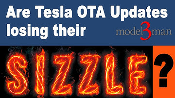 Are Tesla OTA Updates losing their SIZZLE? (Over-the-air Update Malaise)