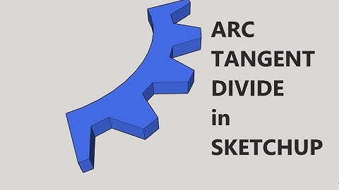 Arc tangent and divide in sketchup