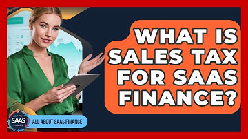 What Is Sales Tax For SaaS Finance? - All About SaaS Finance