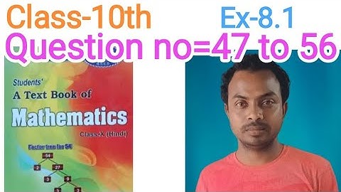 Class -10th Trigonometry, KC Sinha students friends ex-8.1 ka (47to56)