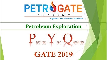 Previous Year Questions (PYQ) Series | Petroleum Exploration | GATE-2019 | PETROGATE Academy