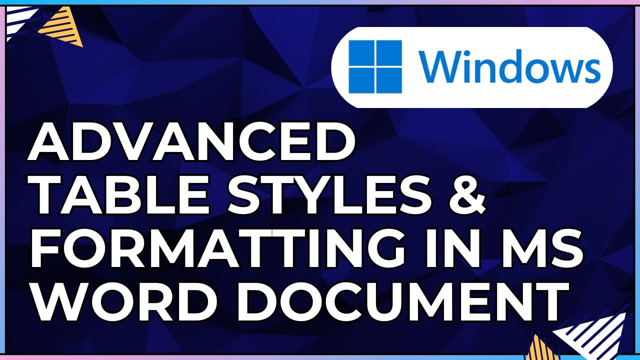 How To Work with Advanced Table Styles In a Microsoft Word Document-For ...