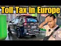 Europe ke itne mhenge toll tax bhar ke halat kharab hogayi  delhi to london by road ep59