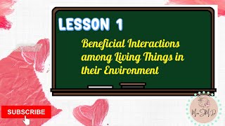 SCIENCE 4 Q2 MODULE 13 BENEFICIAL AND HARMFUL INTERACTIONS AMONG LIVING THINGS IN THEIR ENVIRONMENT