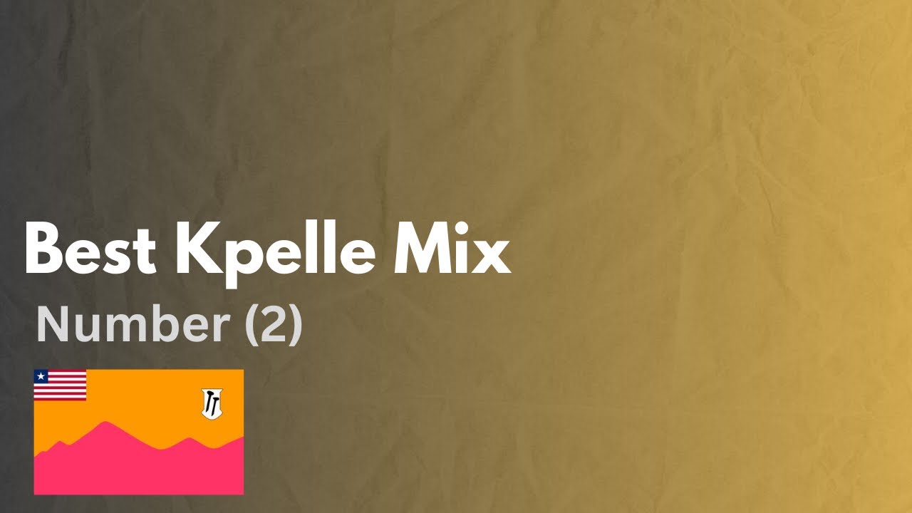 BEST KPELLE Mix (#2)