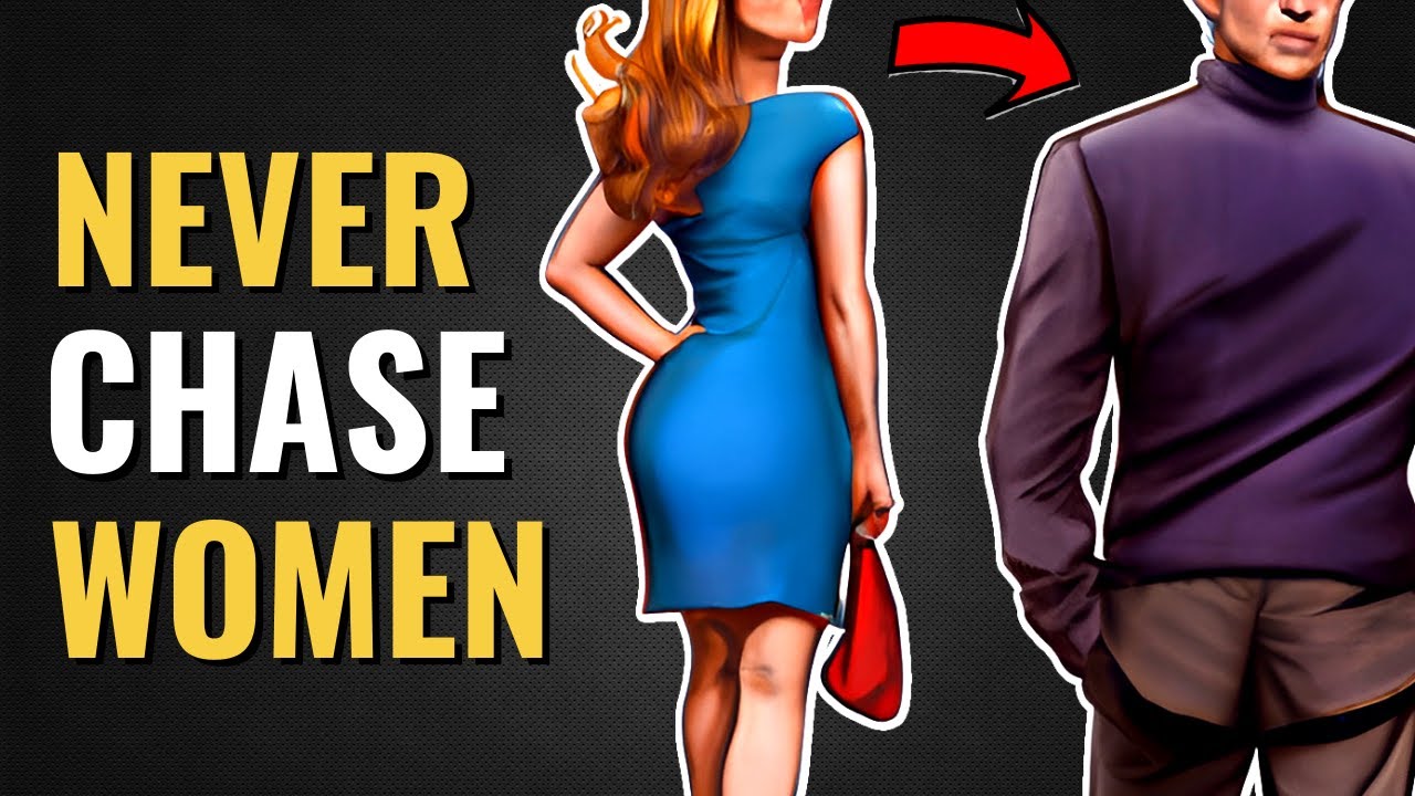 Why High Value Men NEVER Chase Women..