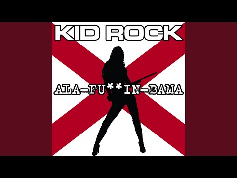 Putar Ala-Fuckin'-Bama - Kid Rock